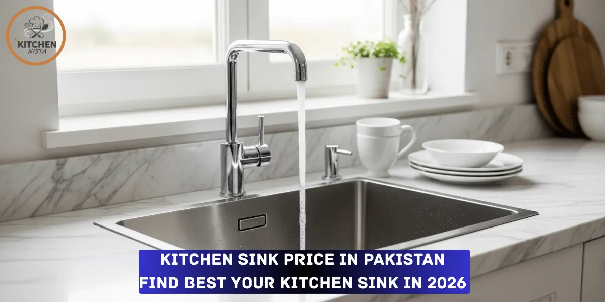 Kitchen Sink Price in Pakistan: Find Best Your Kitchen Sink in 2026